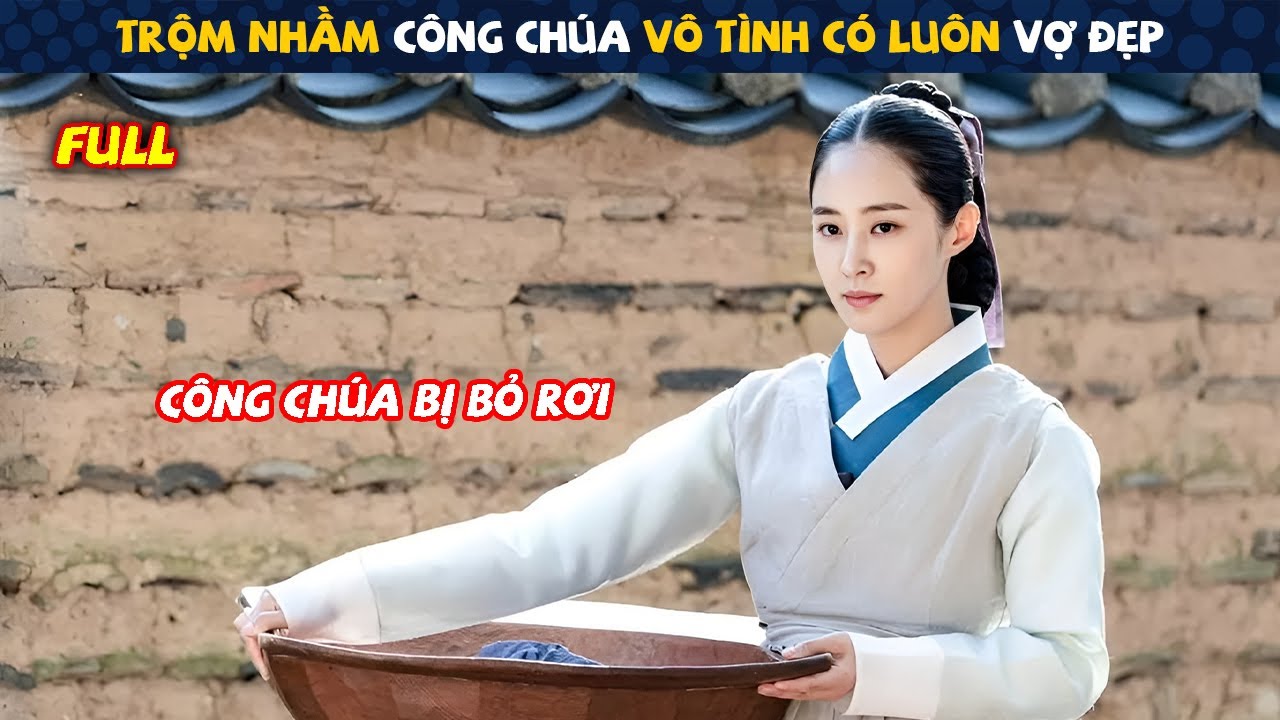 Review Phim: Trộm Nhầm Công Chúa Bị Bỏ Rơi Vô Tình Có Luôn Vợ Đẹp  | Full | Tóm Tắt Phim Hàn Hay
