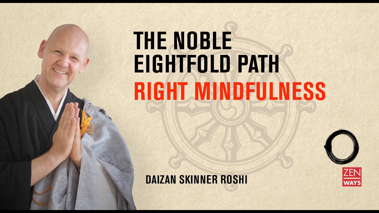 The Noble Eightfold Path: (7) Right Mindfulness