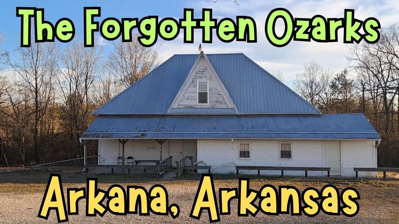 Arkana, Arkansas: The Forgotten Ozarks - Schoolhouses, Cemetery & Closed Gas Station