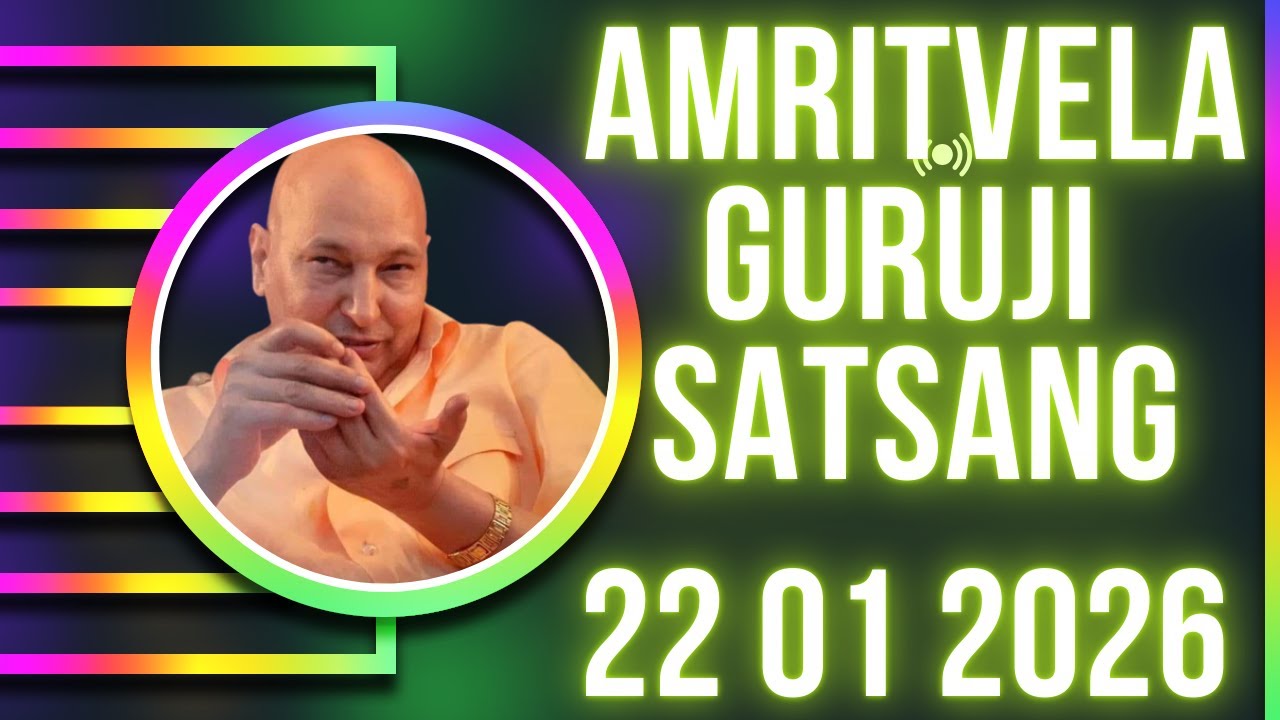 GURU JI SATSANG PLAYLIST || GURU JI AMRITVELA || SATSANG || 22 JANUARY 2026 THURSDAY