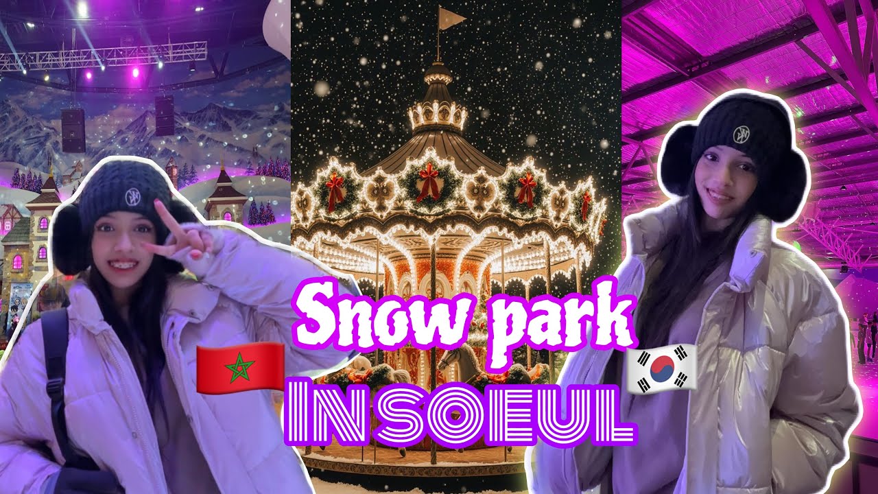 اجيو نمشيو  نتزلجو فتلج في سيول ✨💗 Let's go skiing in soeul🇲🇦🇰🇷
