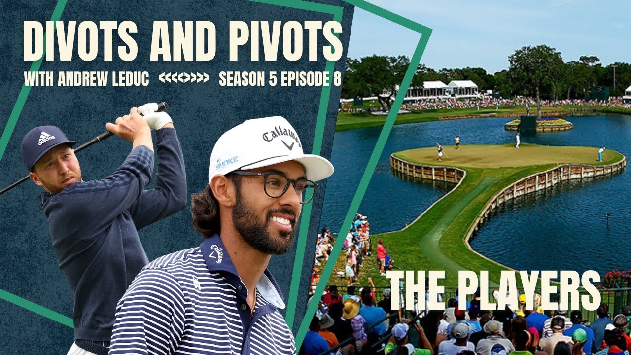 Divots and Pivots - S5 EP8 - The PLAYERs