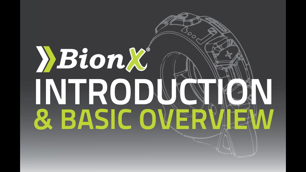BionX Introduction and Basic Overview