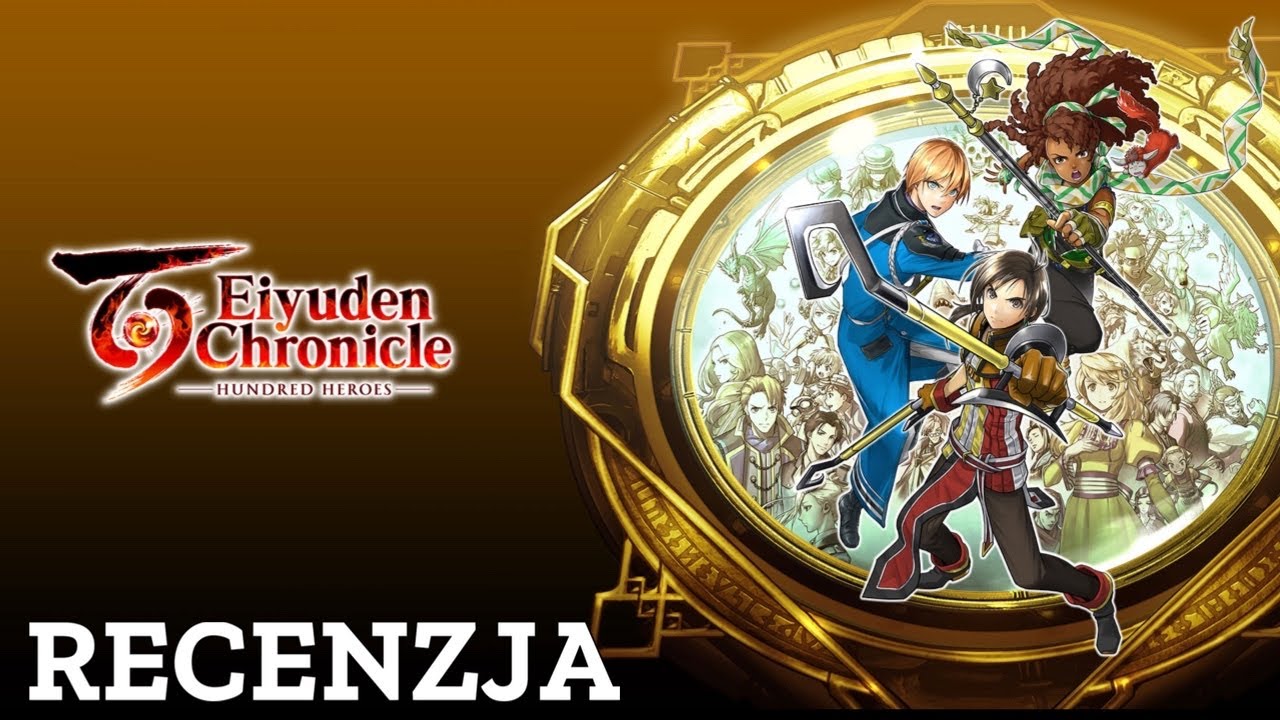 EIYUDEN CHRONICLE HUNDRED HEROES RECENZJA