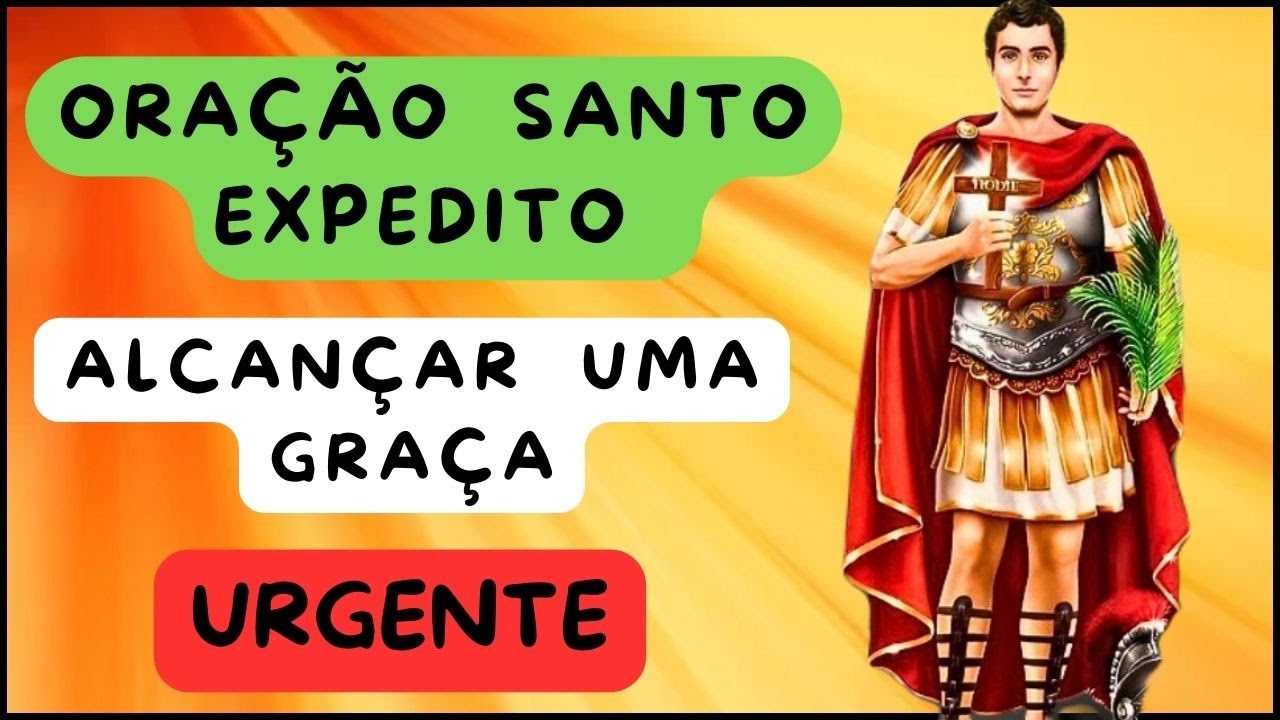 Oração de Santo Expedito para alcançar uma graça urgente