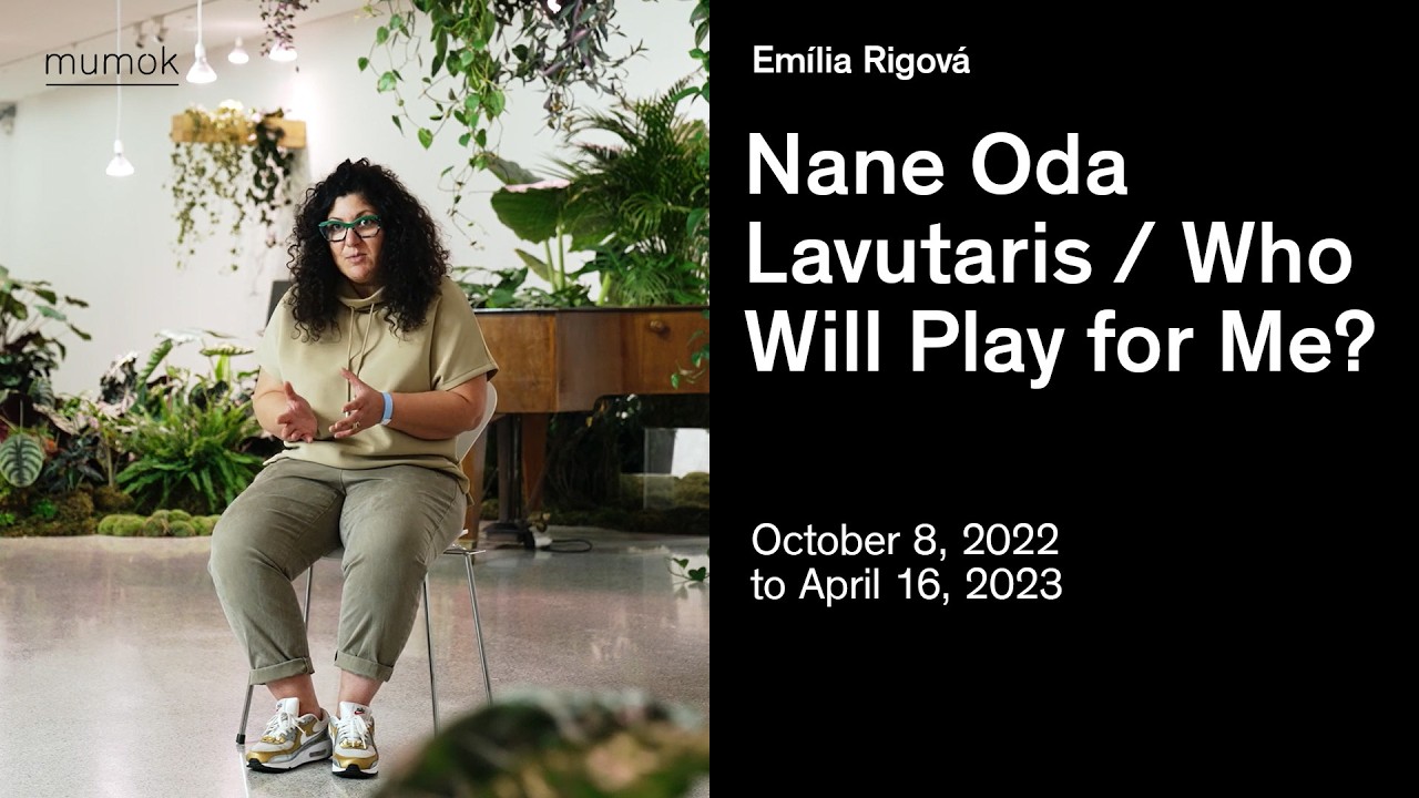 Emília Rigová. Nane Oda Lavutaris / Who Will Play for Me? | mumok