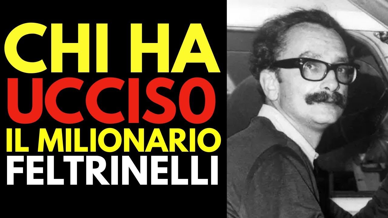 FELTRINELLI |l&rsquo;editore-rivoluzionario fatto esplodere dalla sua stessa bomba &mdash; incidente o omicidio?