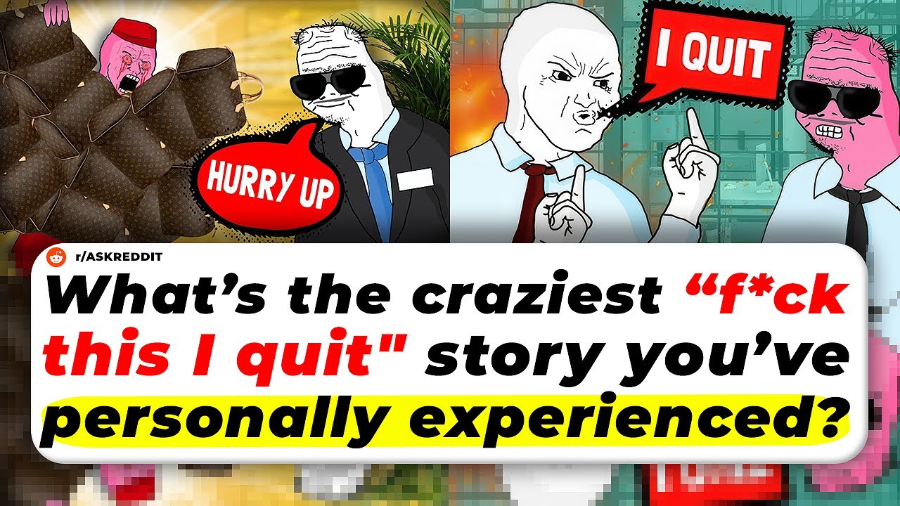 What’s The Craziest “Duck This, I QUIT!