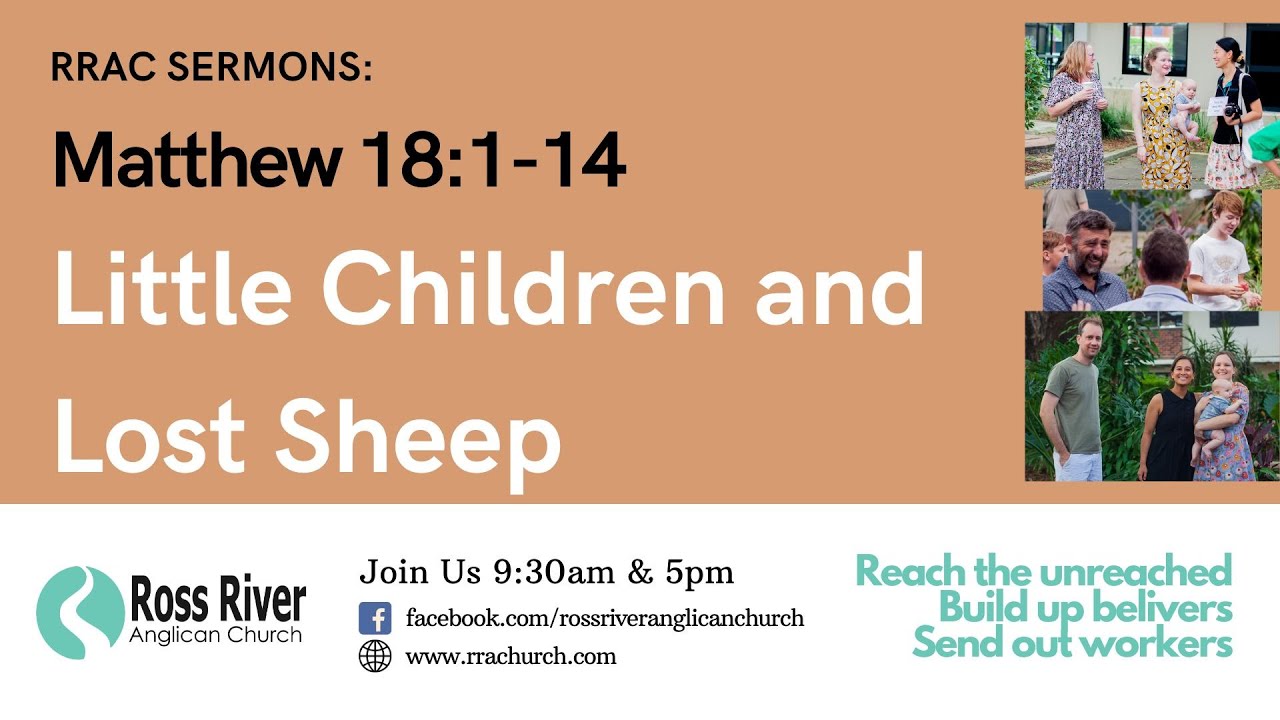 Matthew 18:1-14 - Little Children and Lost Sheep - 04 January 2026