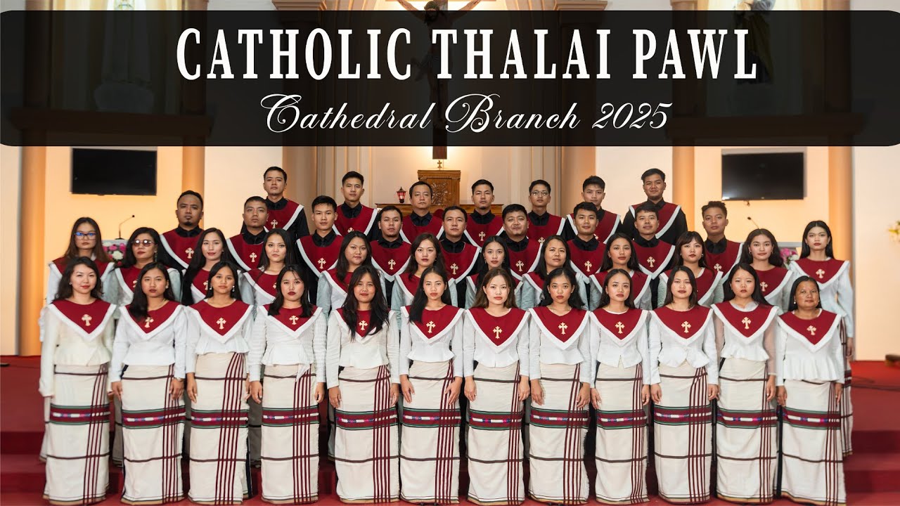 CATHOLIC THALAI PAWL CATHEDRAL BRANCH - NUNNA CHHANG