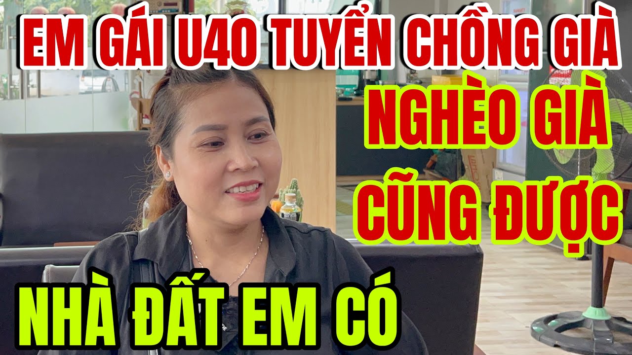 Em Gái 39 T tuyển Chồng Gấp Già Cũng được về e Nuôi