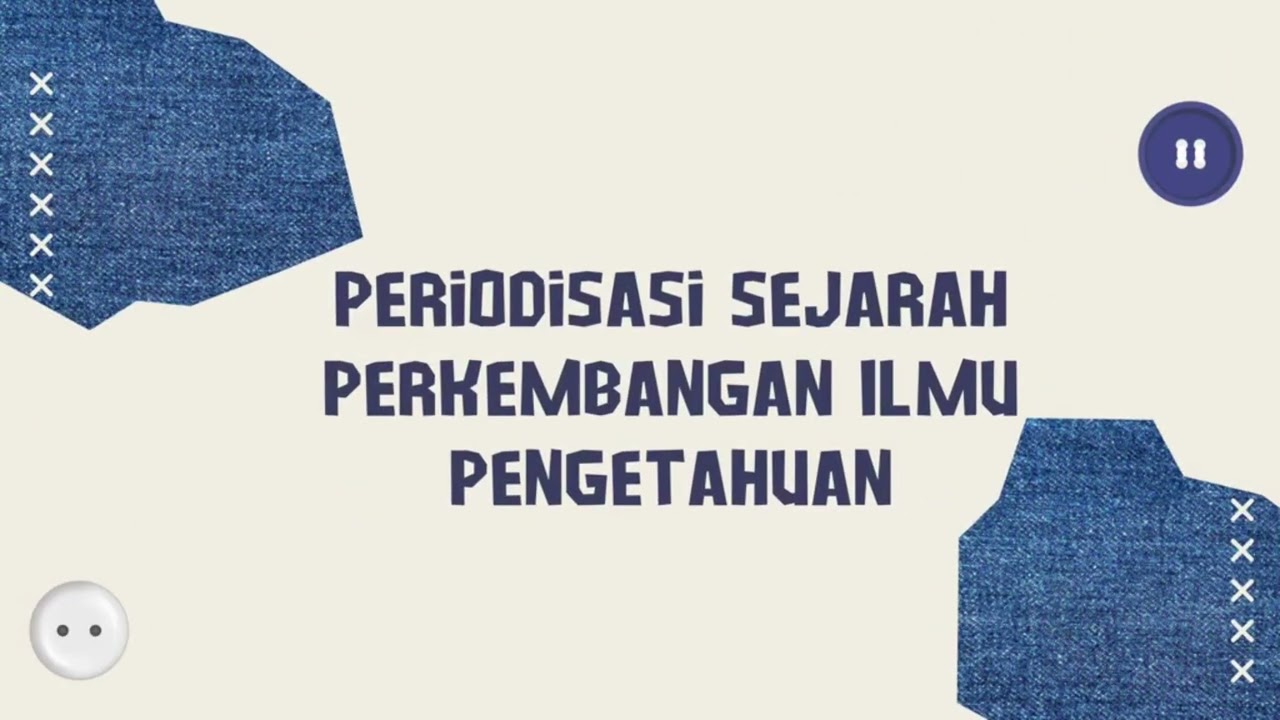 SEJARAH PERKEMBANGAN ILMU PENGETAHUAN || KELOMPOK 3