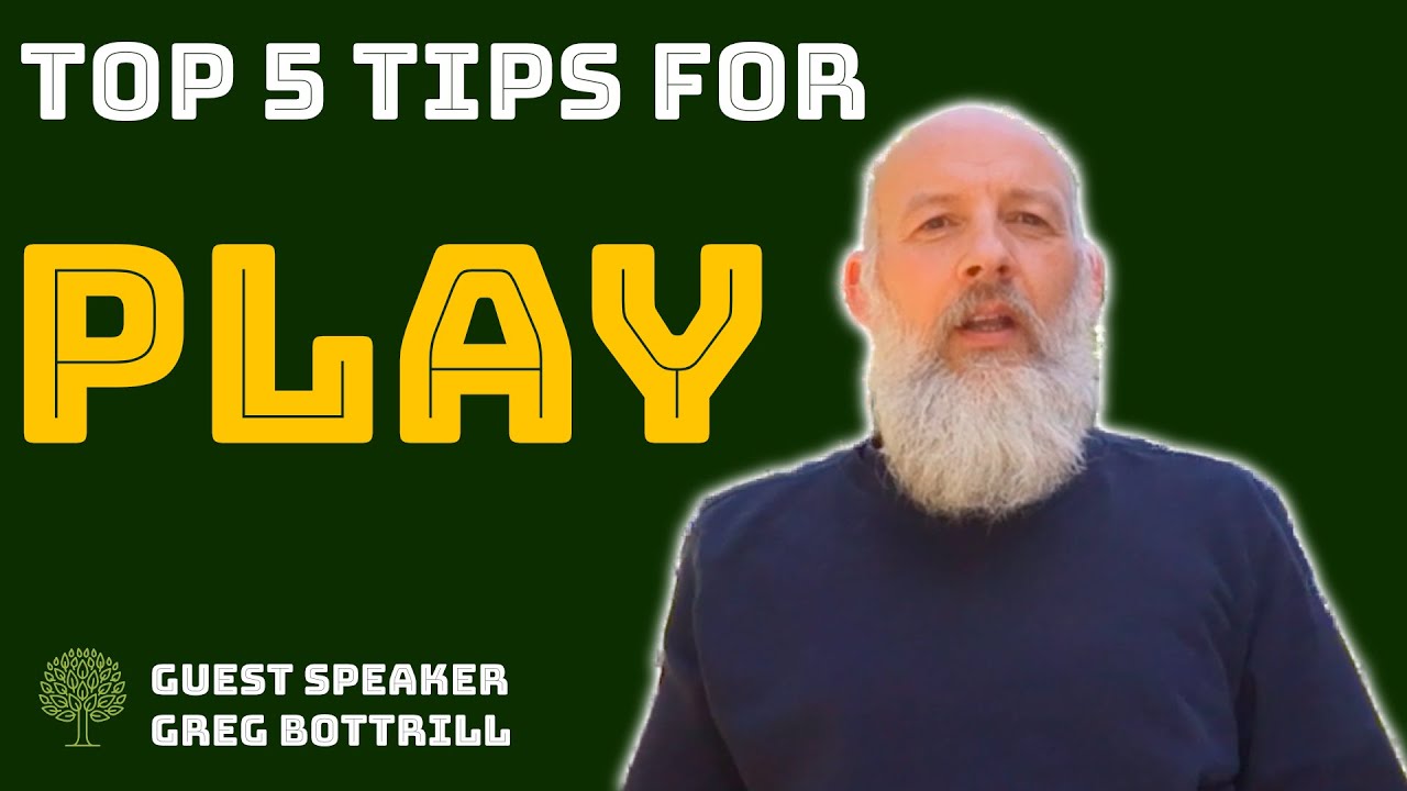 😀 5 Tips For PLAY | Guest Greg Bottrill | Learning Through Play