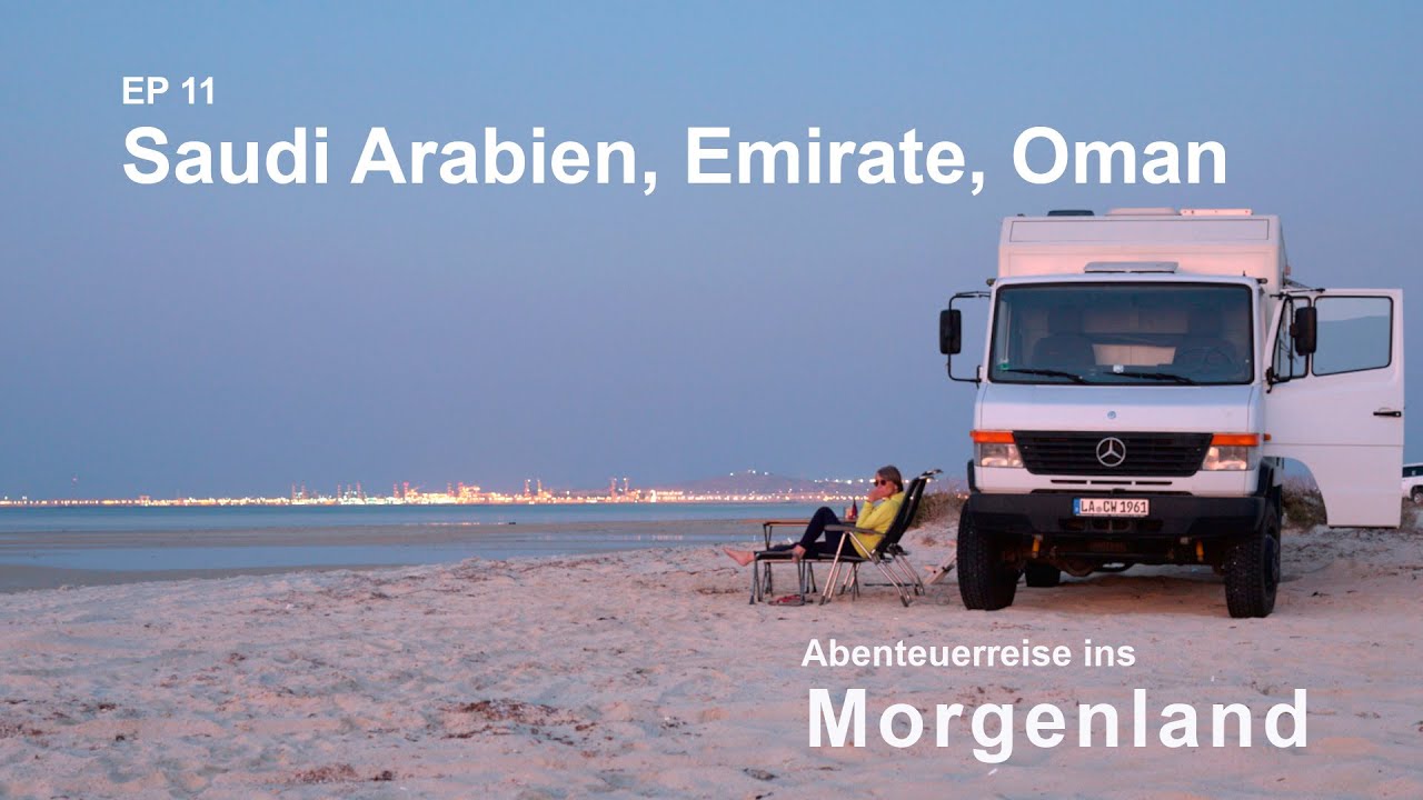 Mit dem Wohnmobil nach Saudi Arabien, Emirate, Oman | EP 11 | Abenteuerreise ins Morgenland