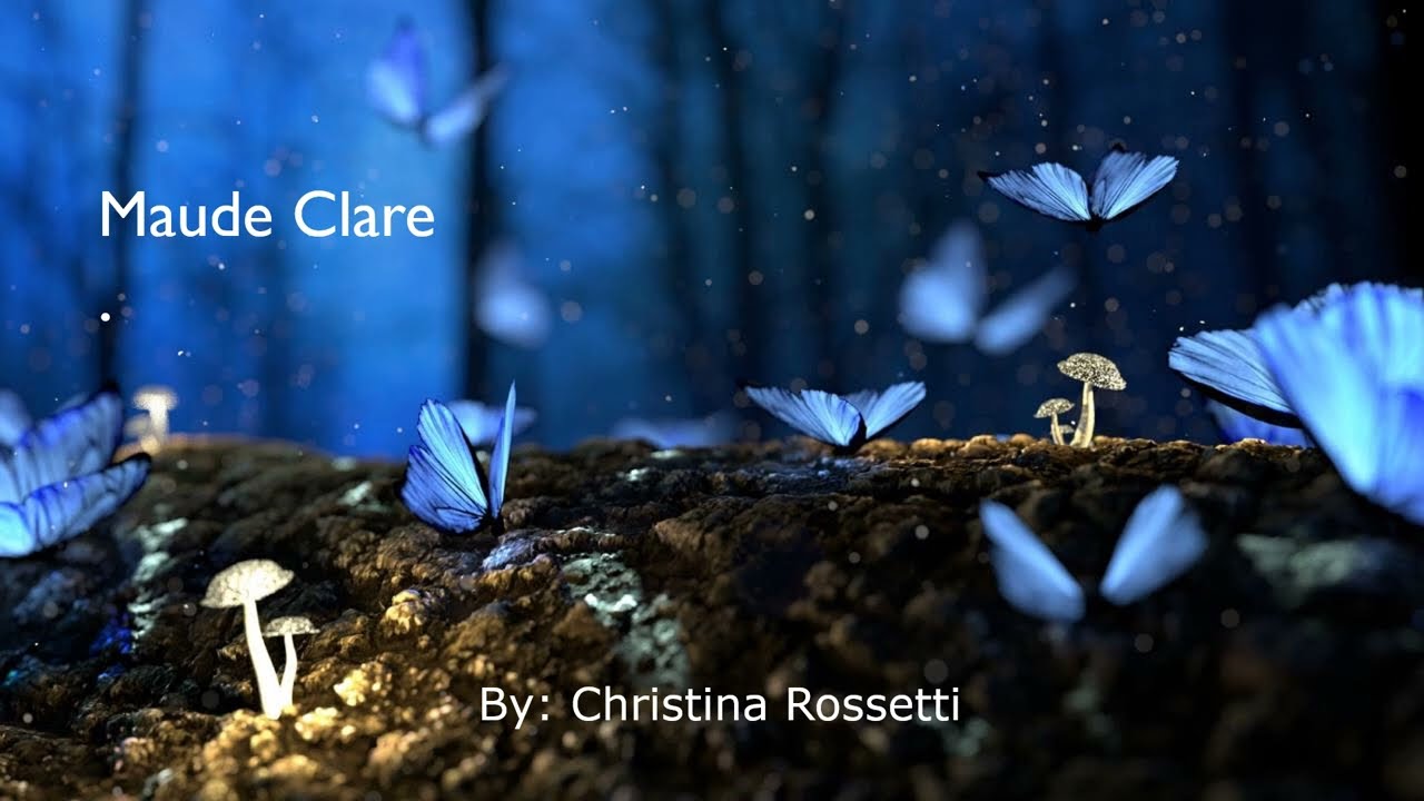 Maude Clare by Christina Rossetti
