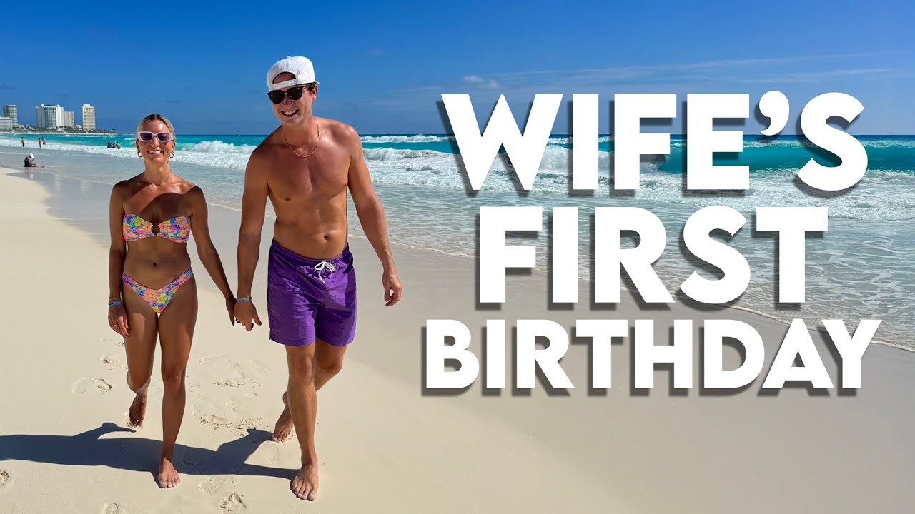 MY WIFE'S FIRST BIRTHDAY