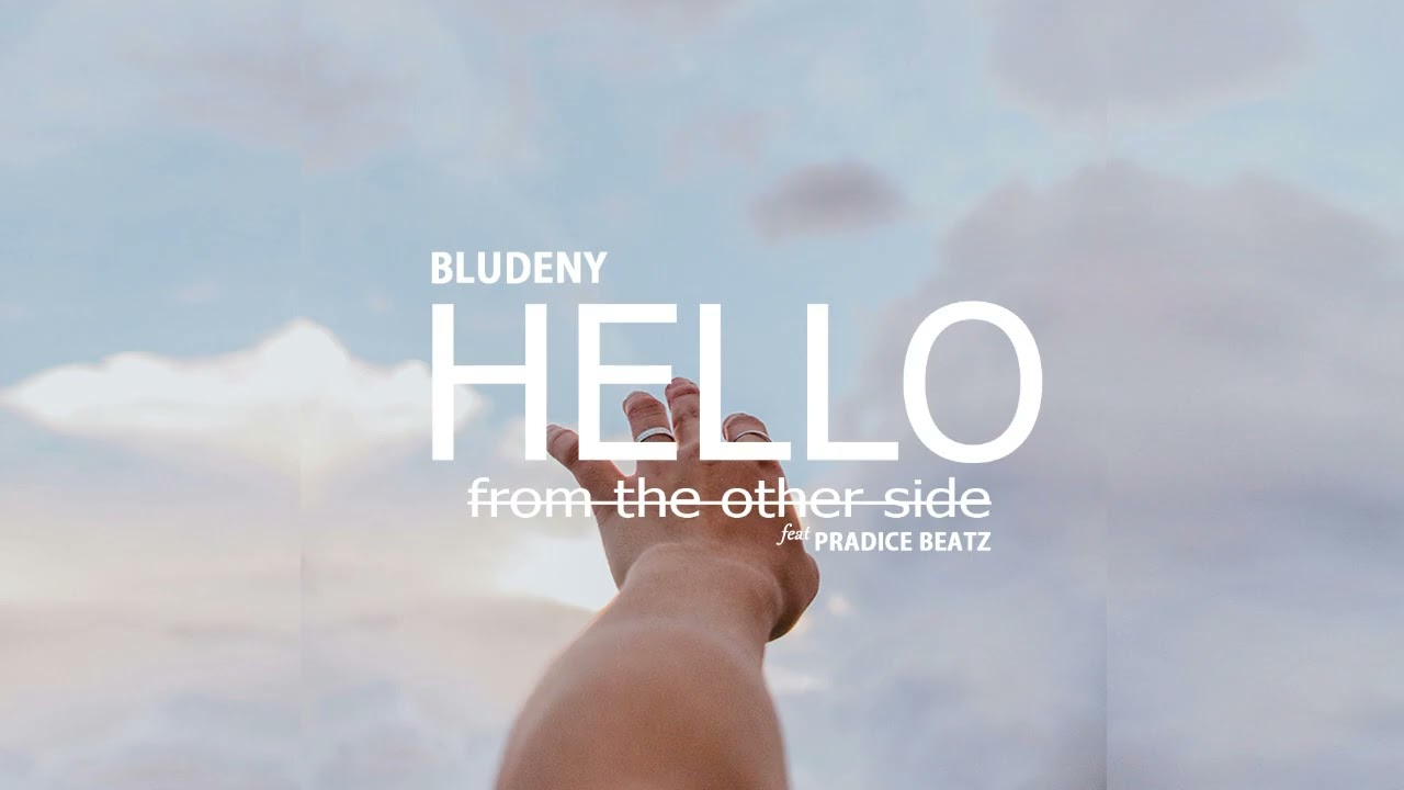 Bludeny - Hello from the other side ft Pradice BeatZ