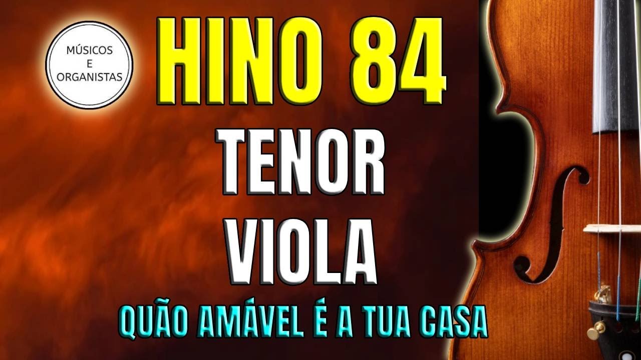 Hino 84 - Tenor - Viola - Clave de Dó - Quão amável é a Tua casa - William Batchelder Bradbury - Mús