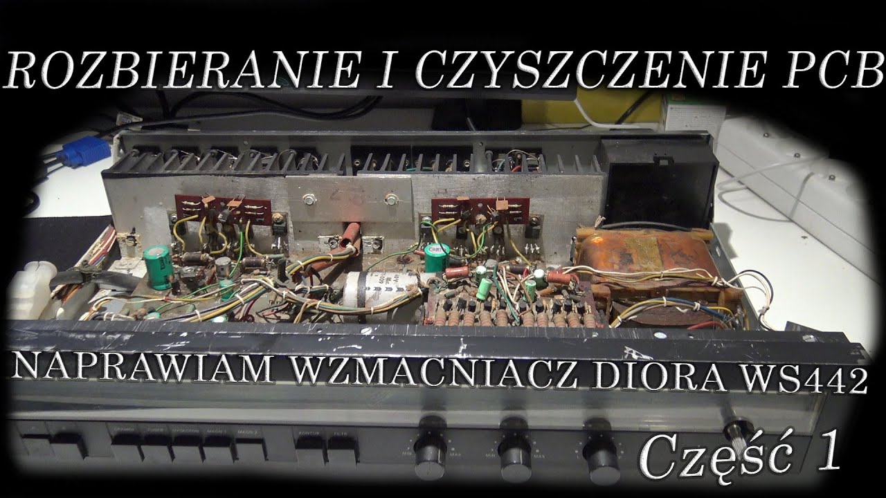 Naprawiam wzmacniacz Diora WS442 - Część 1 rozbieranie i czyszczenie