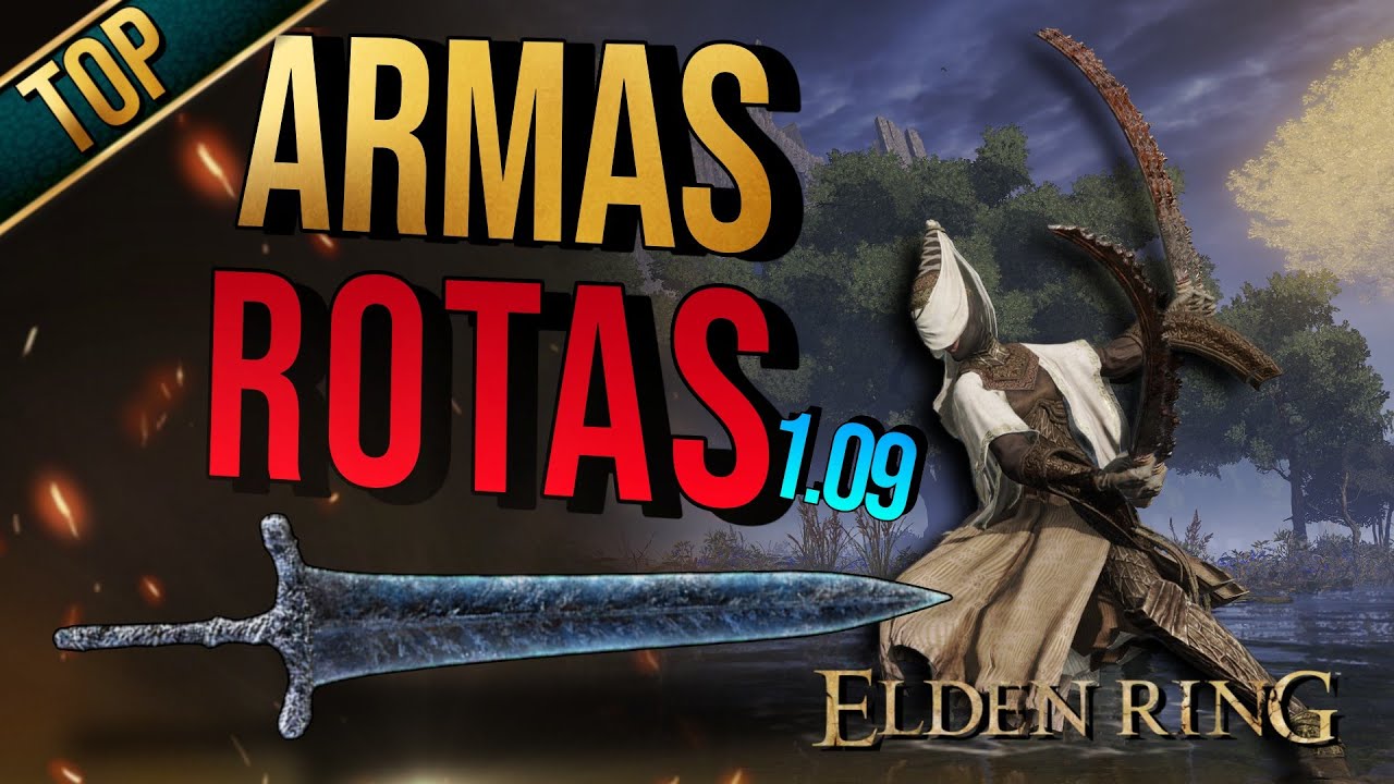 LAS MEJORES ARMAS DE  ELDEN RING ||🔥 10 ARMAS ROTAS  TRAS LAS ACTUALIZACIÓN 1.09