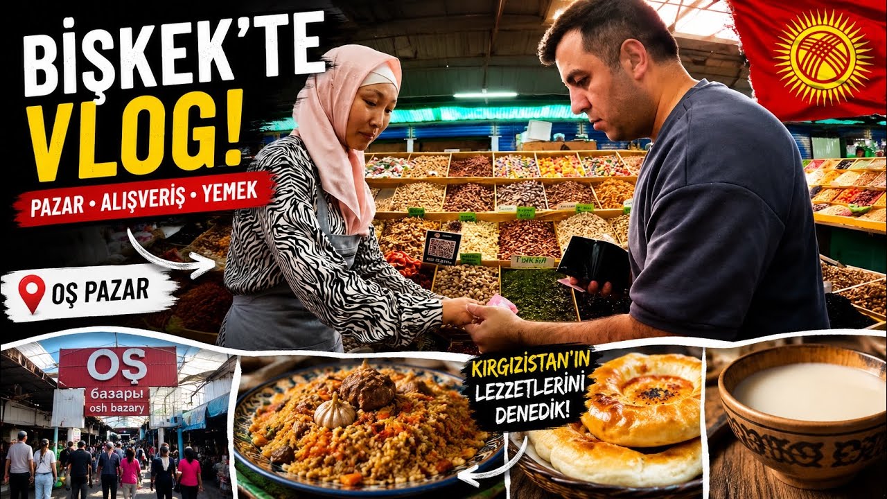 Başkent Bişkek'te Bir Gün - Oş Pazarında Alışveriş - Bişkek Gezilecek Yerler - Kırgızistan Yemekleri