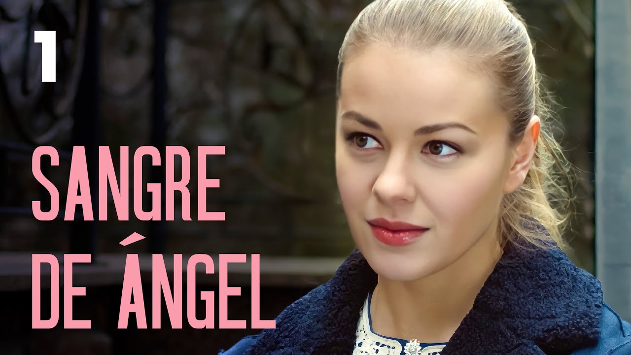 Sangre de &aacute;ngel | Cap&iacute;tulo 1 | Pel&iacute;cula rom&aacute;ntica en Espa&ntilde;ol Latino