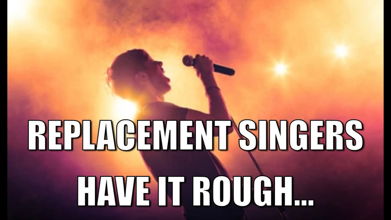 Replacement Singers Just Don't Measure Up To The Originals