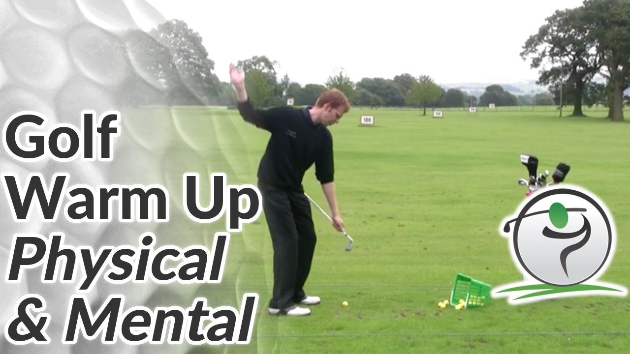 Golf Physical & Mental Warm Up - How to Get Ready for Golf