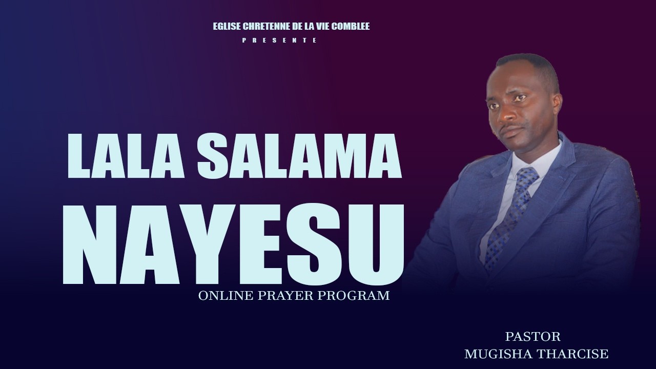 LE10-03-2026  LALA SALAMA NA YESU  / PASTOR MUGISHA THARCISSE