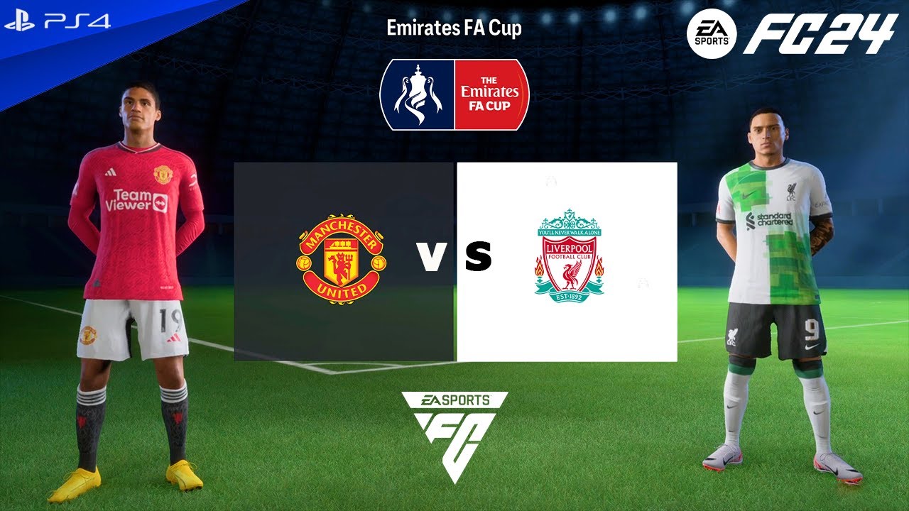 FC 24 - Man United vs Liverpool | Piala FA 2023/24 - Gameplay PS4