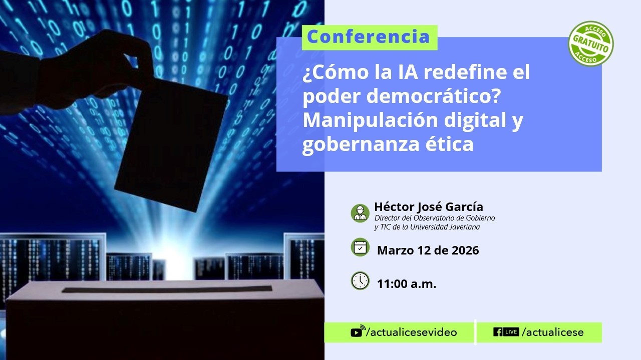 ¿Cómo la inteligencia artificial redefine poder democrático? Manipulación digital y gobernanza ética