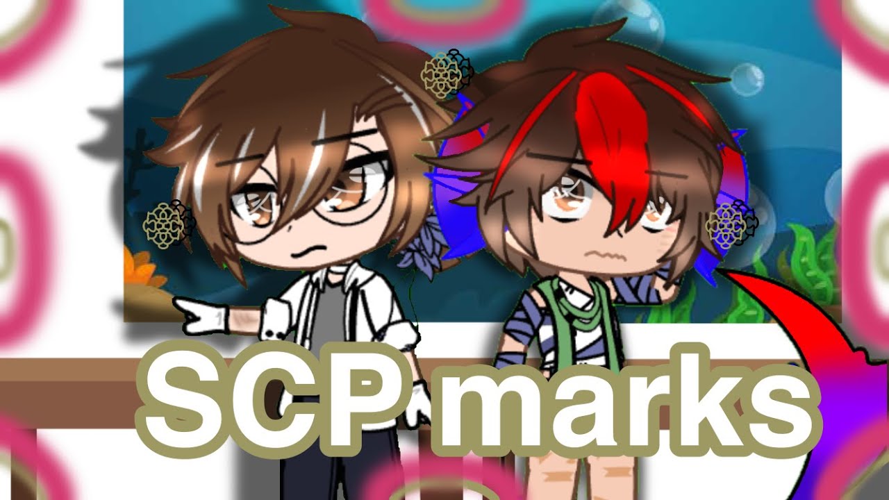 SCP marks || episode #1 || gacha || SCP || TFF || wolfieships U ||