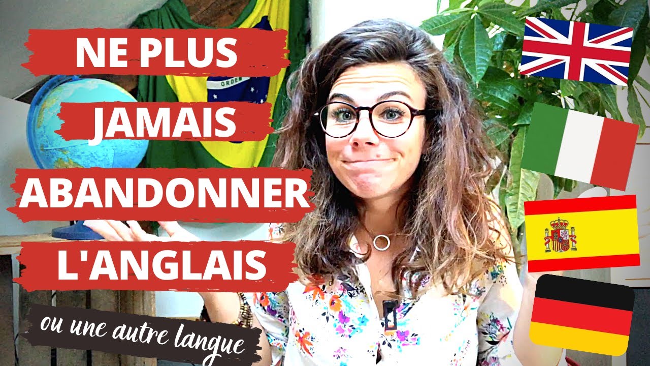 🤓 Comment NE PLUS ABANDONNER un APPRENTISSAGE de langue ? (ou de n'importe quoi d'autre !)