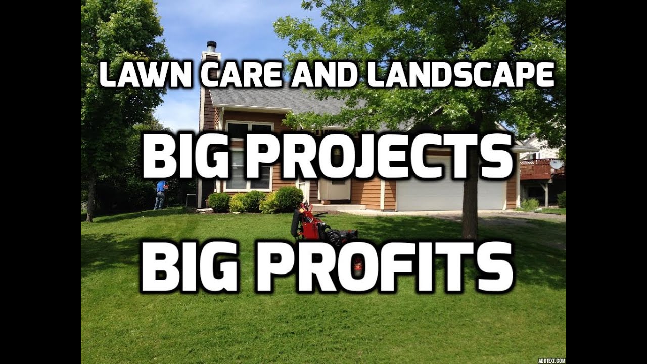 How to do Big Lawn Care  & Landscape Jobs for Big profits