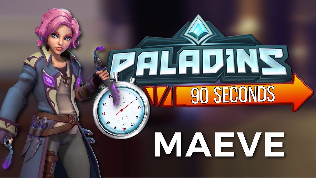 Paladins in 90 Seconds - Maeve, of Blades