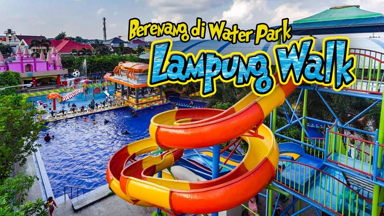 Lampung Walk Water Park - Wisata dan Berenang Seru Bareng Keluarga [Info Harga Tiket dan Fasilitas]