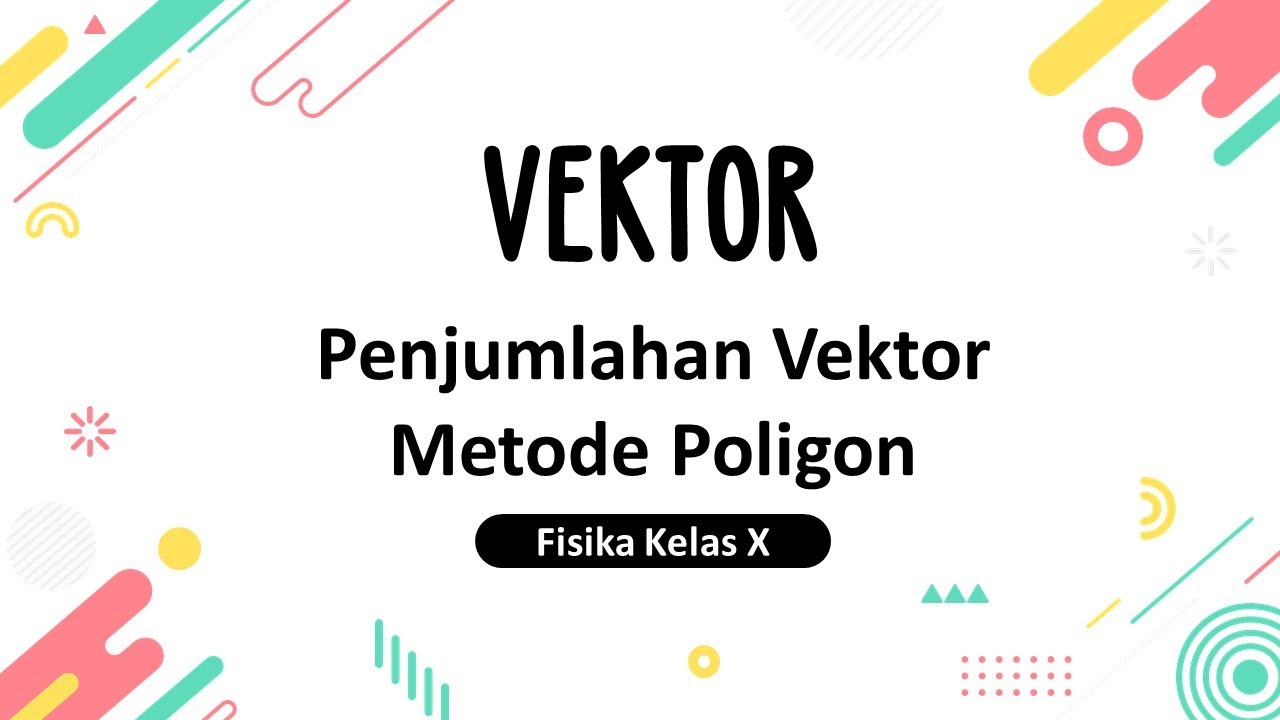Vektor (part 4) - Penjumlahan Vektor Metode Poligon