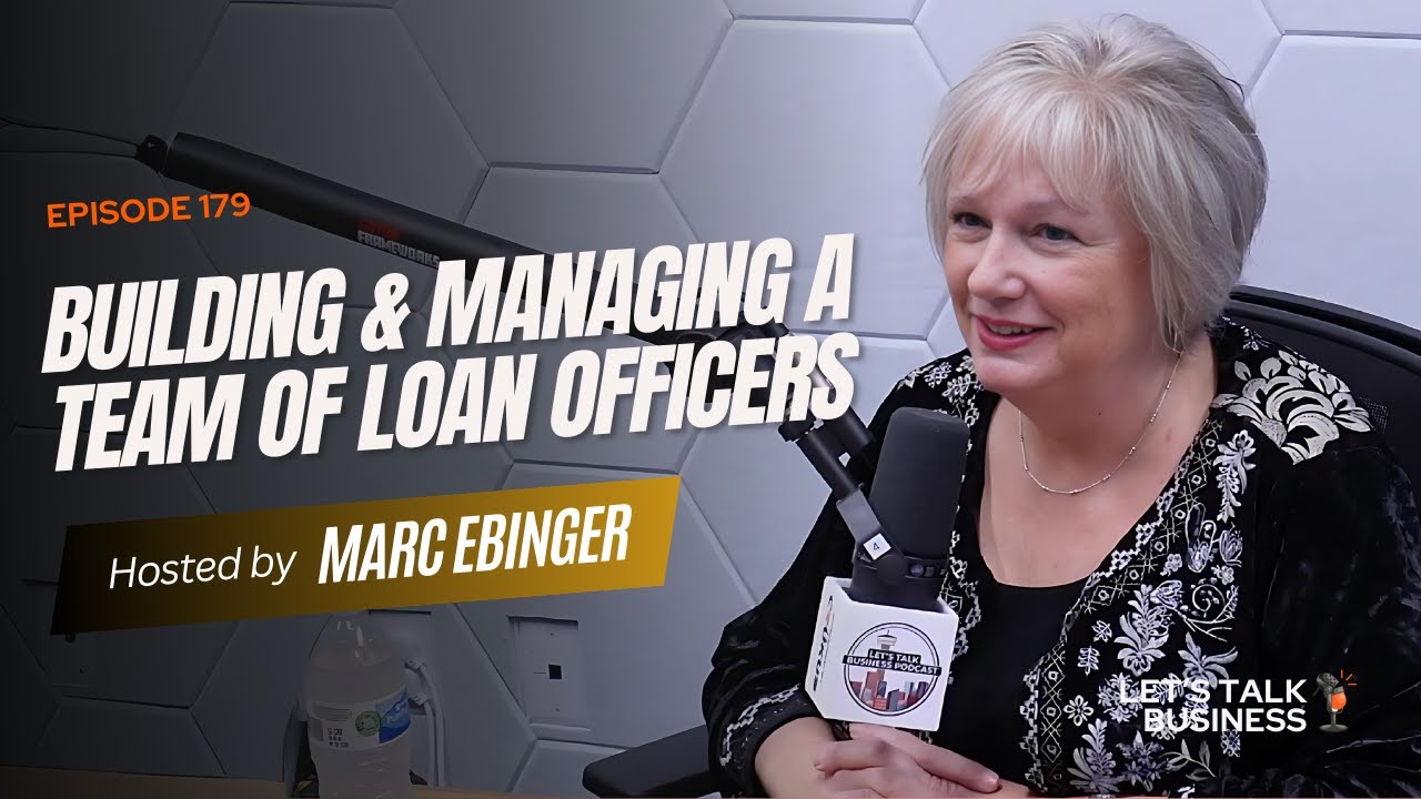 EPISODE 179 | Building a Loan Officer Team During Tough Real Estate Times