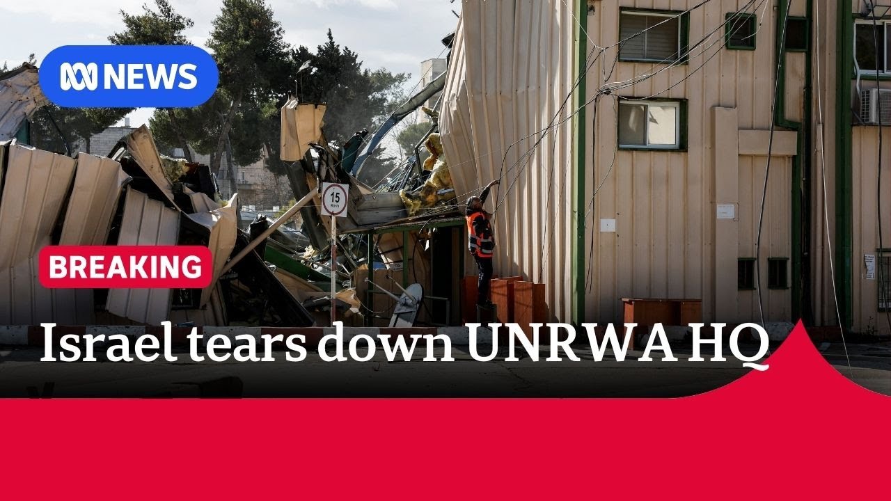 Israeli forces dismantle UNRWA&rsquo;s Jerusalem headquarters | The World | ABC NEWS