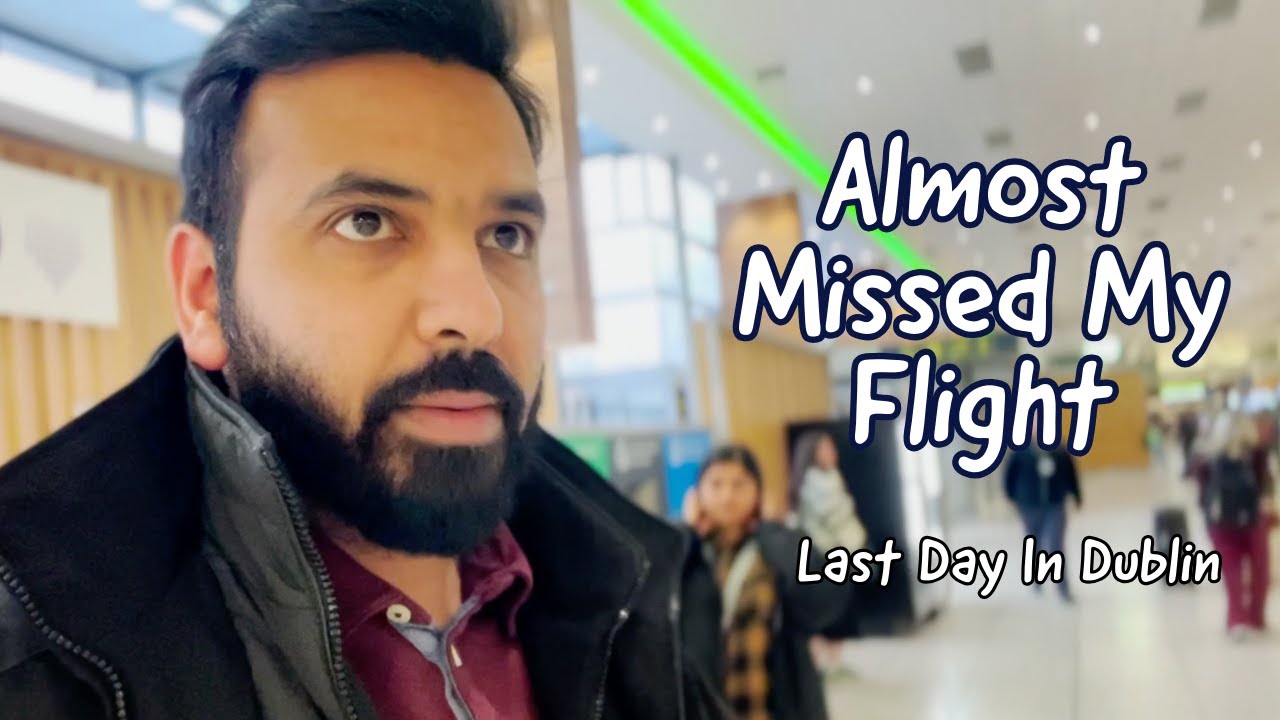 Last day in Dublin | Almost Missed my Flight | Dublin to Ireland 2024