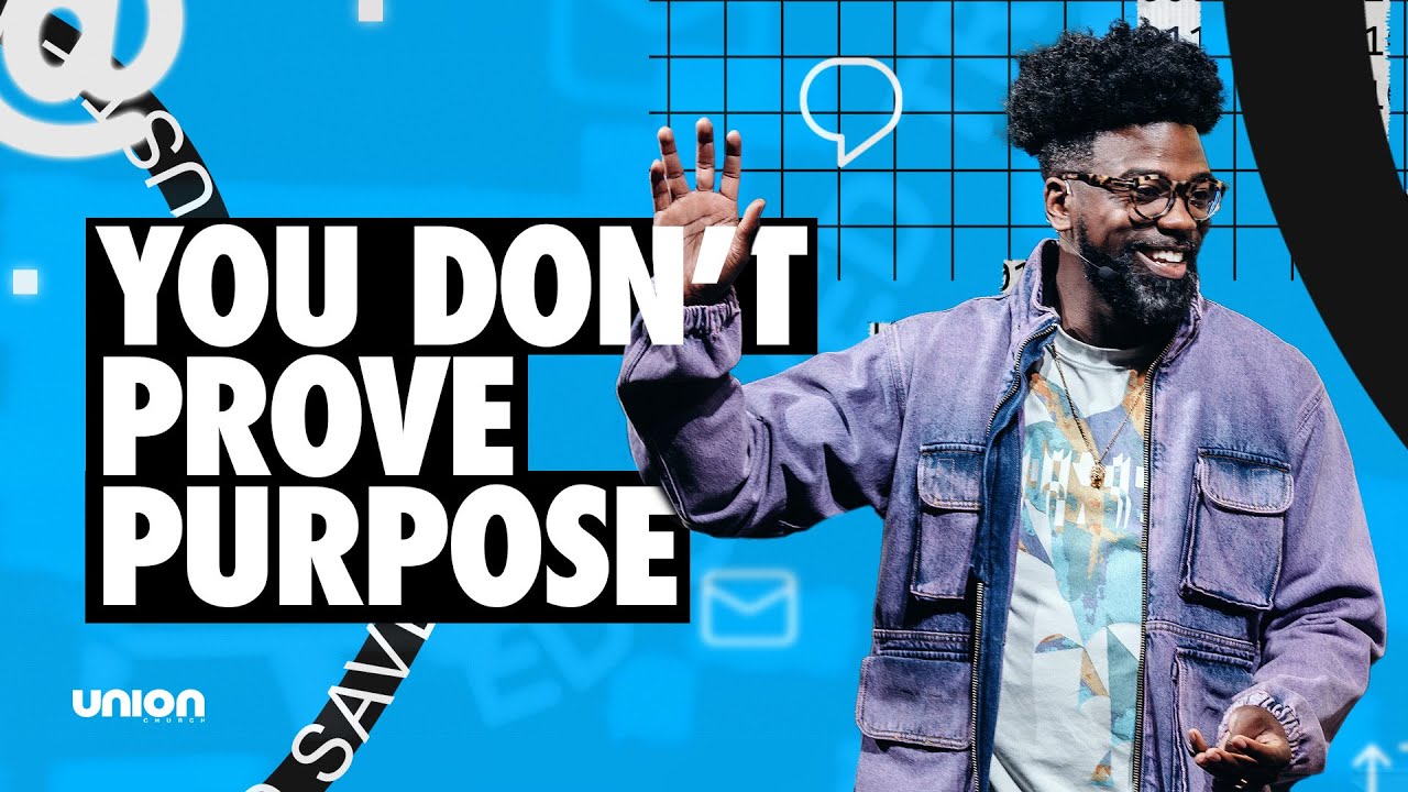 You Don’t Prove Purpose | Pastor Stephen | Union Church