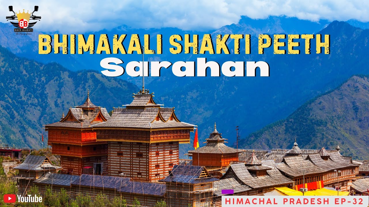 Sarahan Bhimakali Temple – Himachal ki Pavitra Devi Peeth Yatra