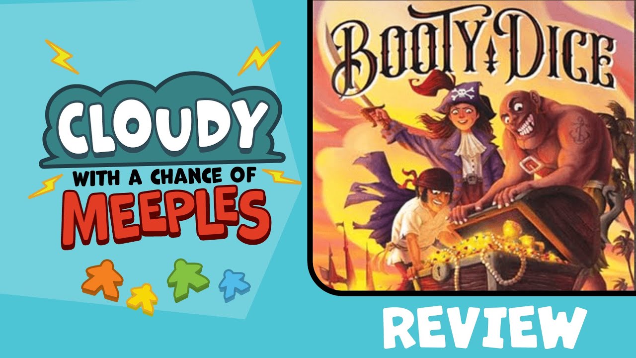 Booty Dice Review - Cloudy with a Chance of Meeples