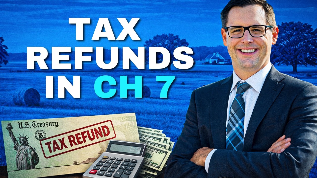 Tax Refunds in Chapter 7 Bankruptcy Explained