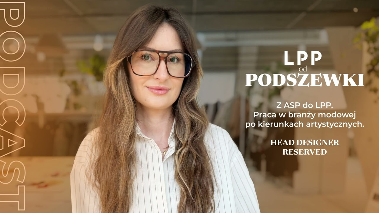 Z ASP do LPP. Praca w branży modowej po kierunkach artystycznych.