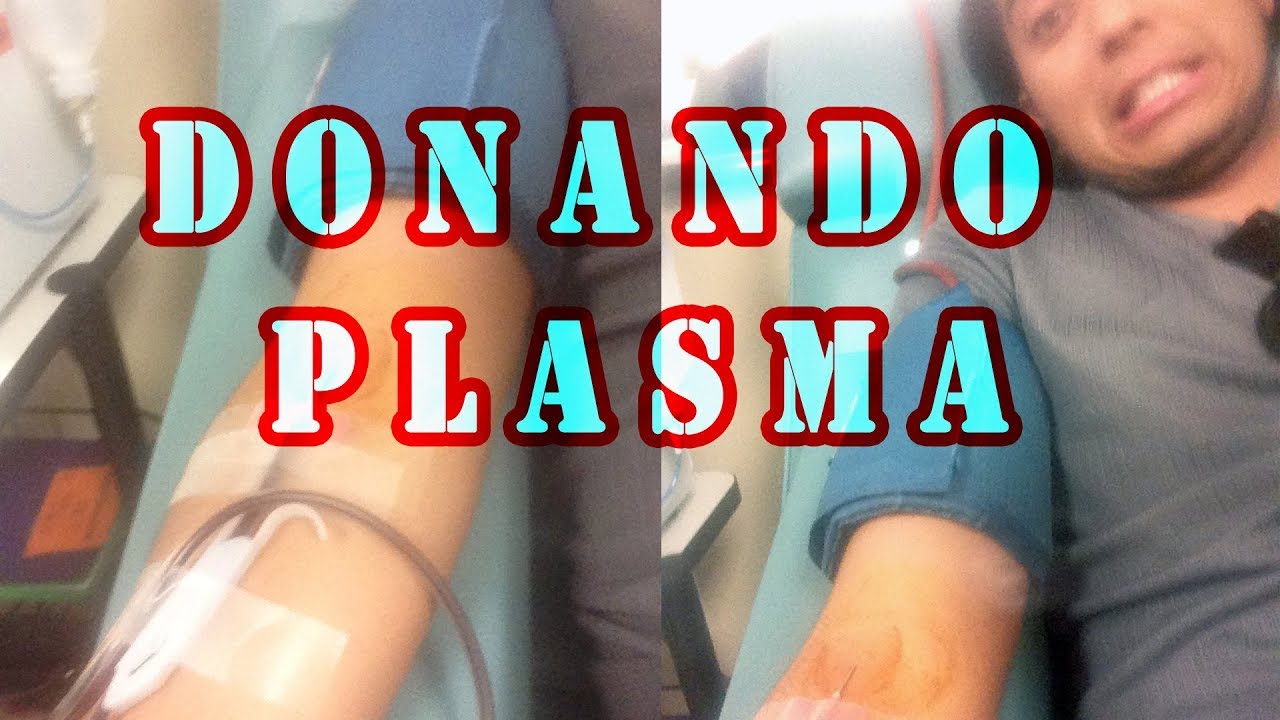 Donar Plasma: &iquest;Qu&eacute; tan SEGURO es? | PAGAN mucho DINERO 💰😱