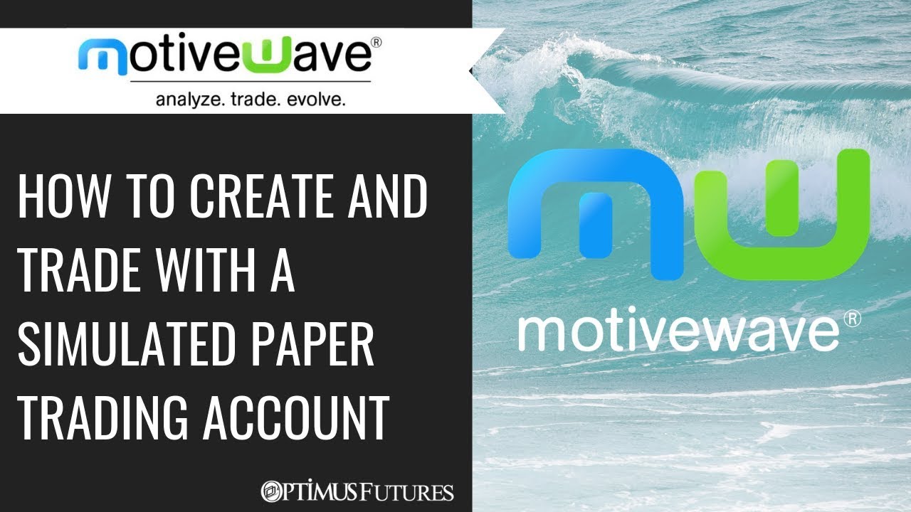 MotiveWave - How to Create and Trade with a Simulated Paper Trading Account
