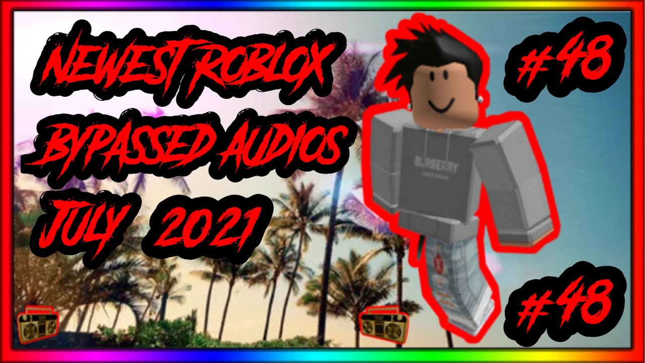 🔥[WORKING✅] NEWEST ROBLOX BYPASSED AUDIOS [LOUD🔊] [RARE] [UNLEAKED] [2021] [#48]🔥