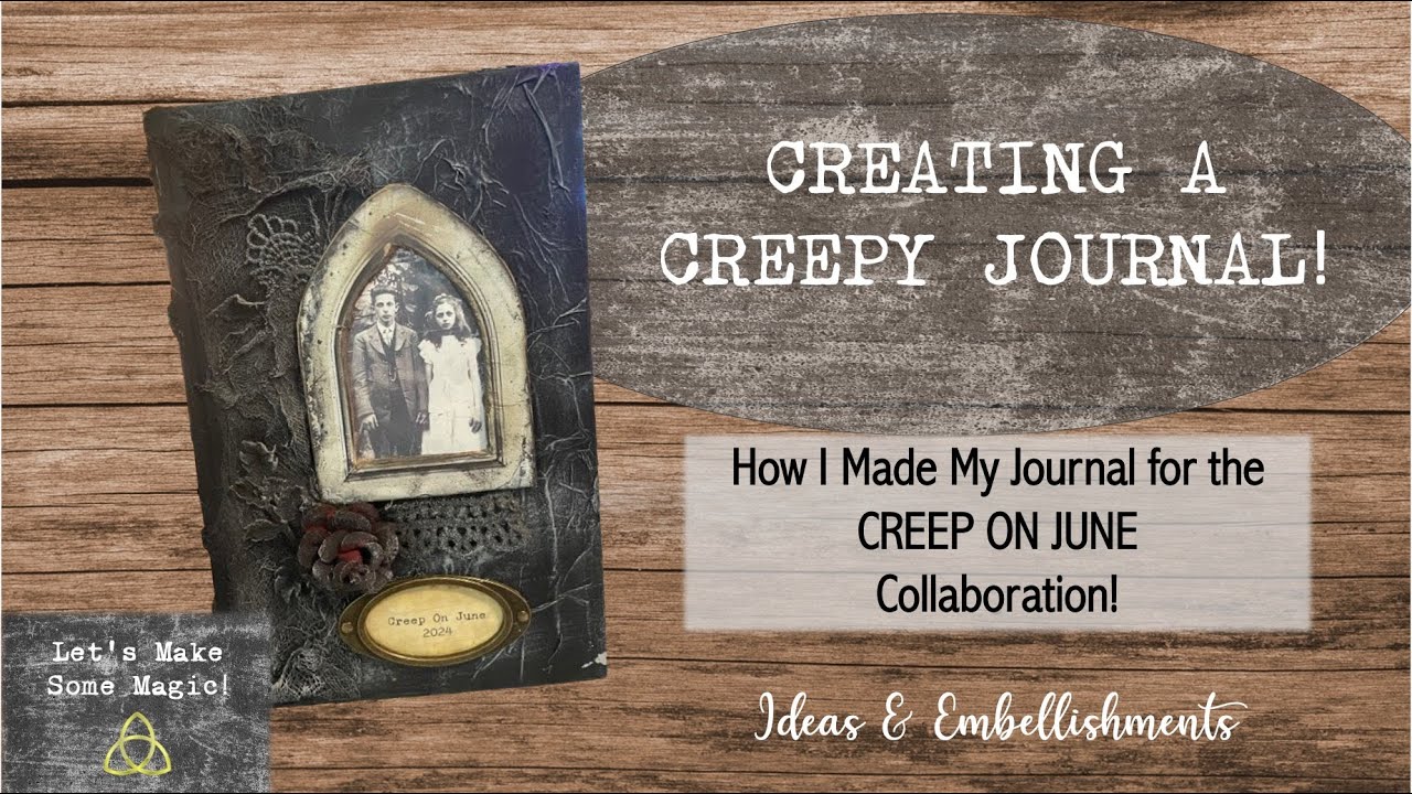 #CreeponJune24 - How I Made a Creepy Journal - Getting Ready!