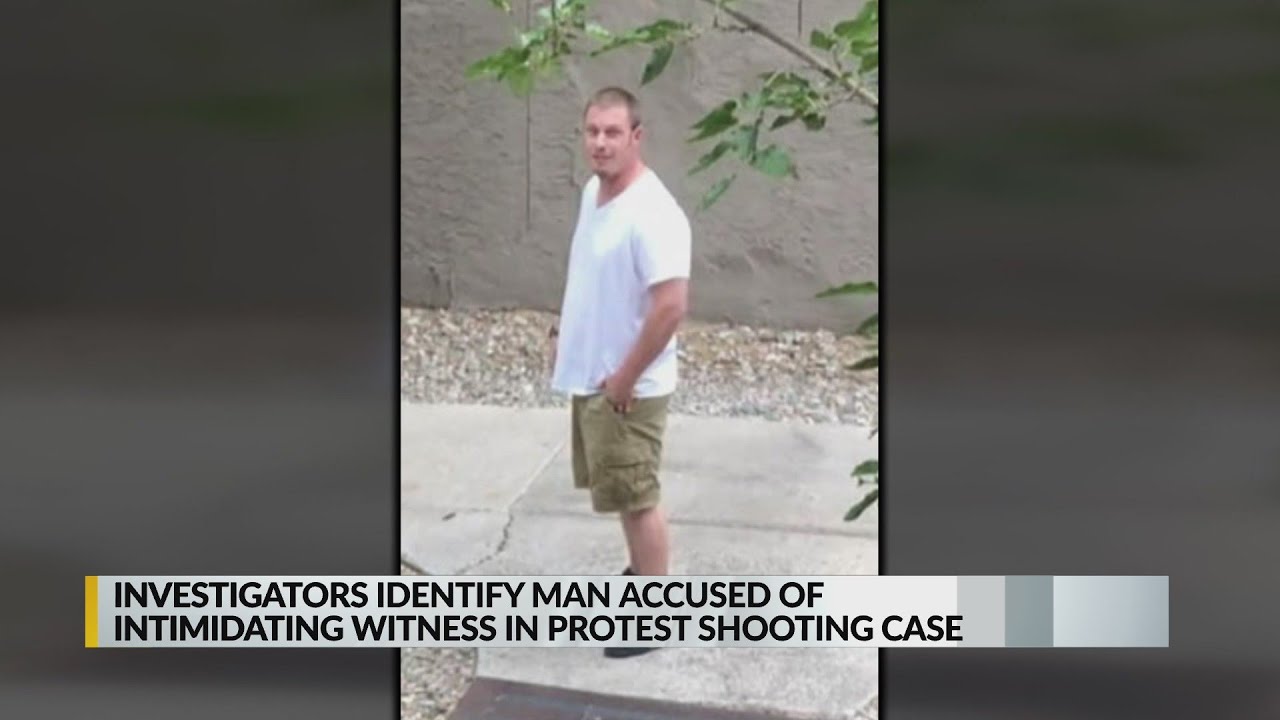 Investigators identify man accused of intimidating witness in protest shooting case